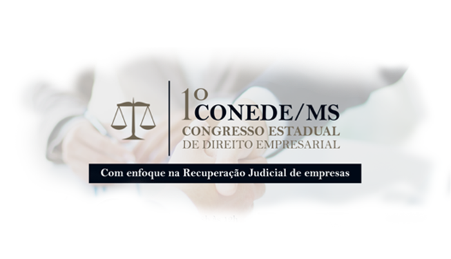 Você está visualizando atualmente 1º Congresso Estadual de Direito Empresarial (CONEDE-MS)