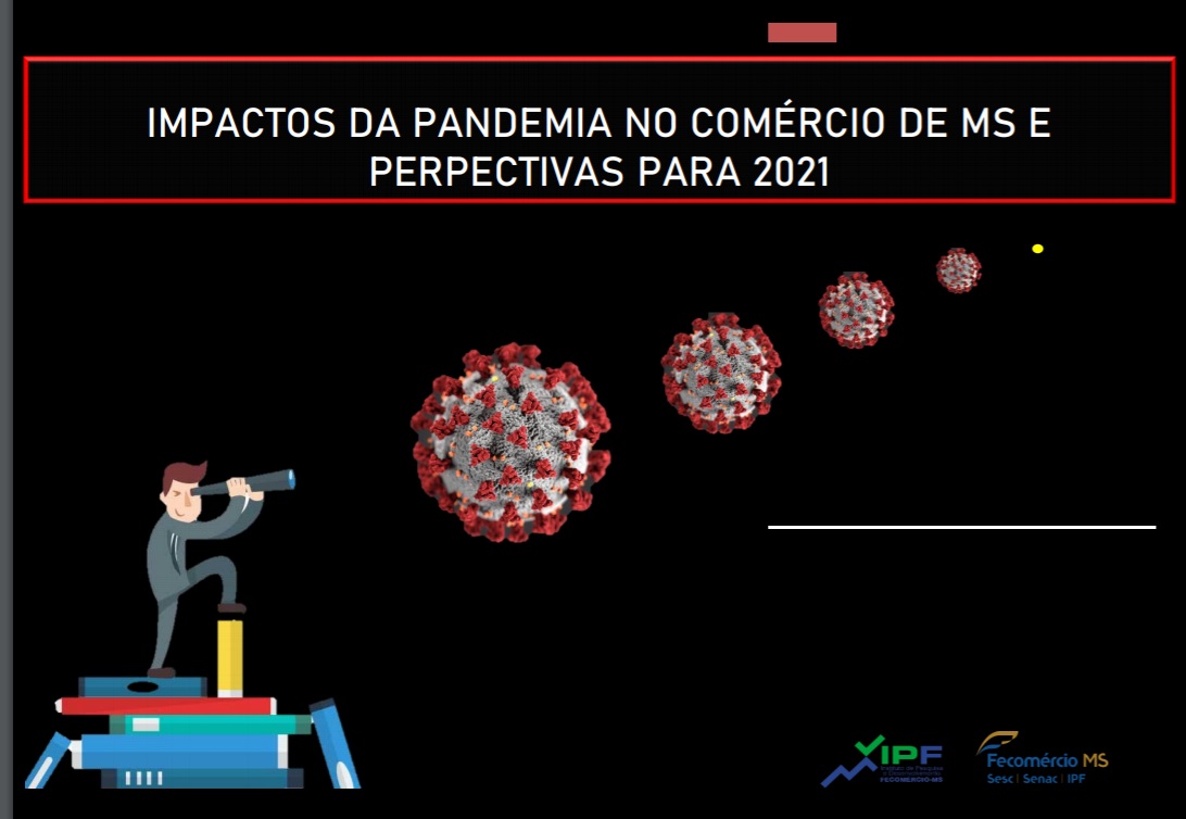 Você está visualizando atualmente IPF traz análise dos impactos da pandemia para o comércio de MS em 2020 e perspectivas para 2021