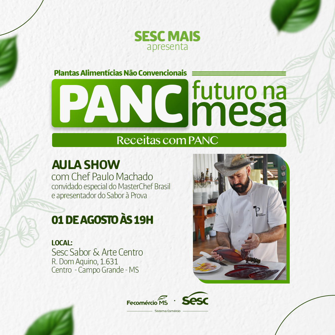 Você está visualizando atualmente Projeto PANC – Futuro na Mesa, do SESC MAIS, realiza aula-show com o chef Paulo Machado